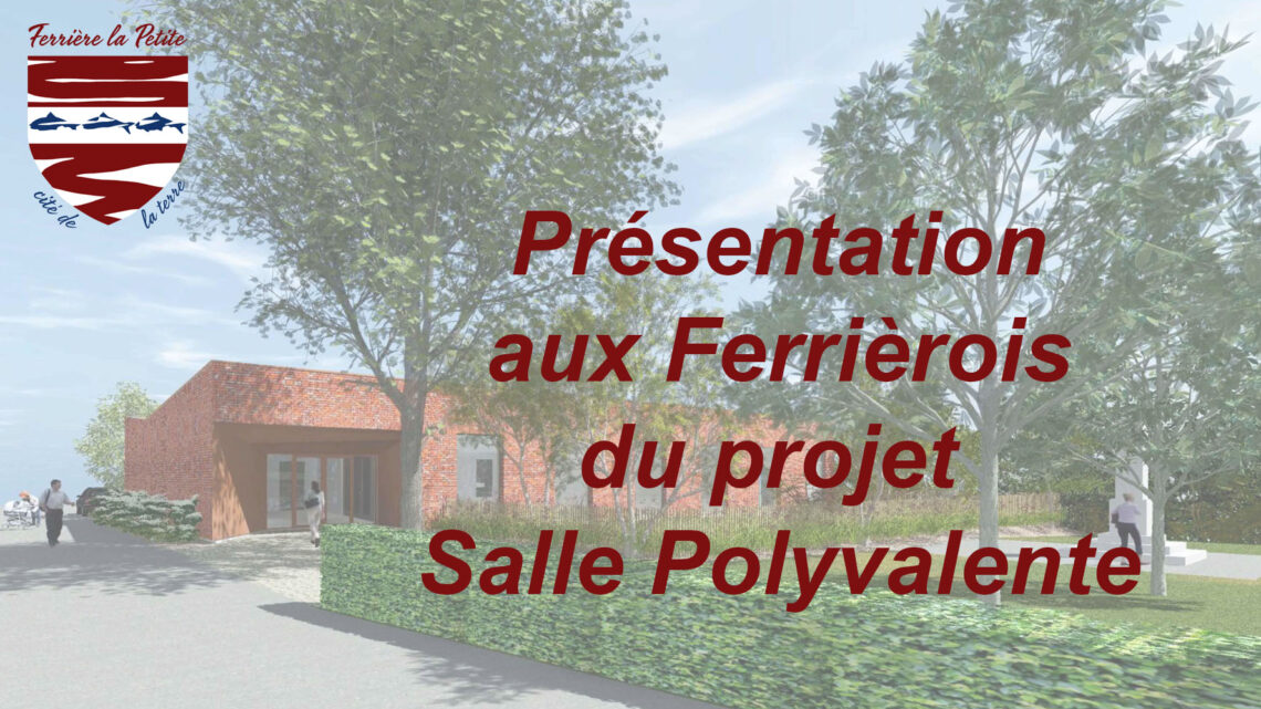 28 août 2025 : Présentation aux Ferrièrois du projet « Salle Polyvalente »