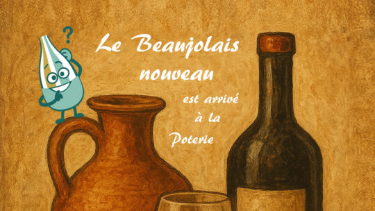 21 novembre 2025 : le Beaujolais Nouveau est arrivé à la poterie