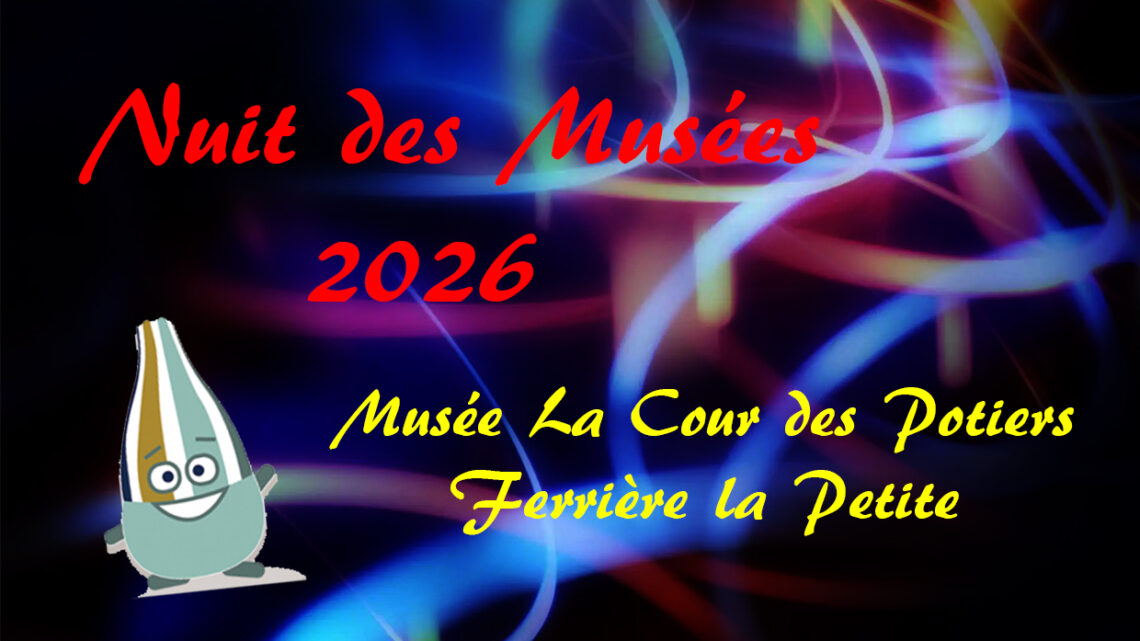 23 mai 2026 : Nuit des Musées à la Poterie de Ferrière la Petite